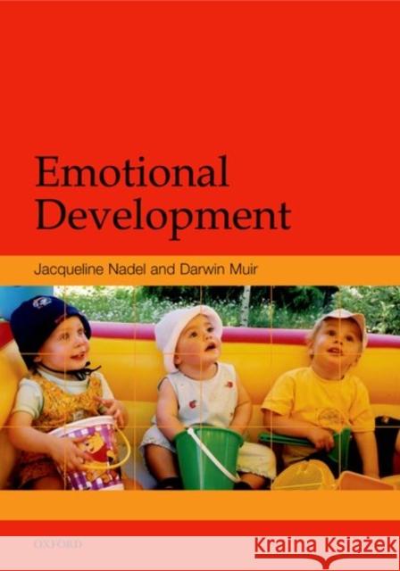 Emotional Development: Recent Research Advances Nadel, Jacqueline 9780198528845 Oxford University Press