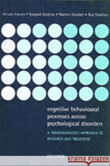 Cognitive Behavioural Processes Across Psychological Disorders: A Transdiagnostic Approach to Research and Treatment Harvey, Allison 9780198528883 0