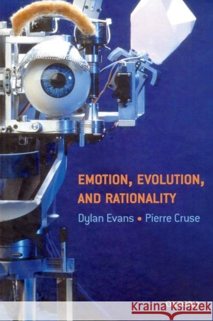 Emotion, Evolution and Rationality Dylan Evans 9780198528975