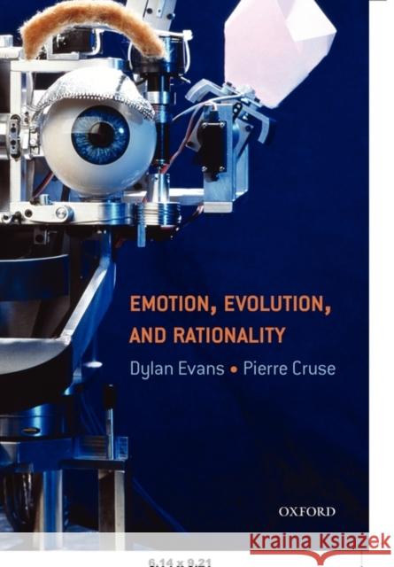 Emotion, Evolution and Rationality Dylan Evans Pierre Cruse 9780198528982 Oxford University Press