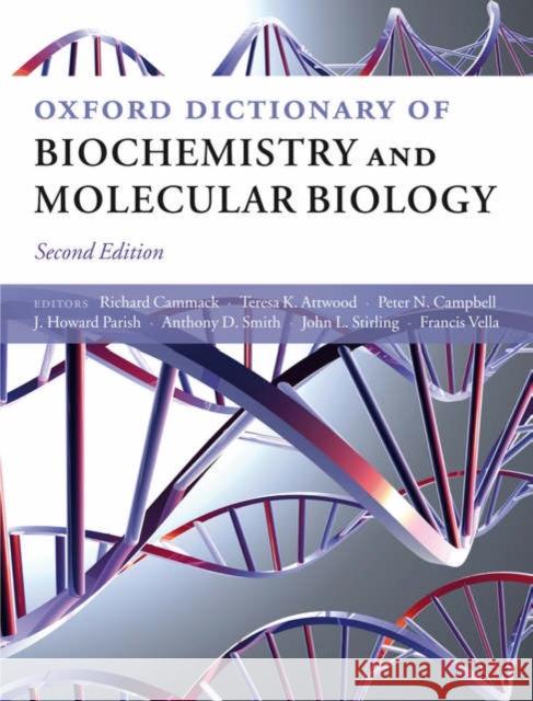 Oxford Dictionary of Biochemistry and Molecular Biology Richard Cammack Teresa Atwood Peter Campbell 9780198529170