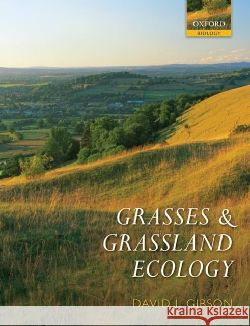 Grasses and Grassland Ecology David J. Gibson 9780198529194 OXFORD UNIVERSITY PRESS