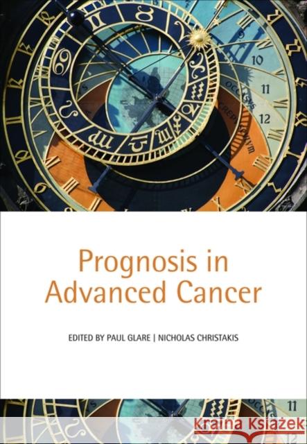 Prognosis in Advanced Cancer Paul Glare Nicholas A. Christakis 9780198530220