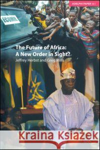 The Future of Africa: A New Order in Sight Jeffrey Herbst   9780198530404