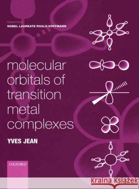 Molecular Orbitals of Transition Metal Complexes Yves Jean 9780198530930 0