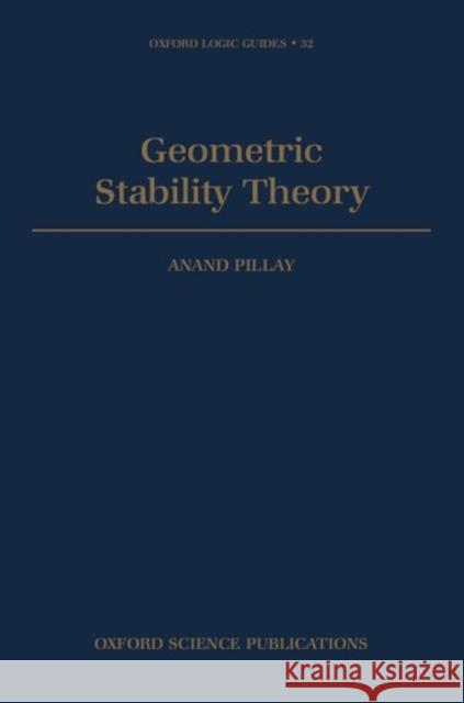 Geometric Stability Theory Anand Pillay 9780198534372 Oxford University Press, USA
