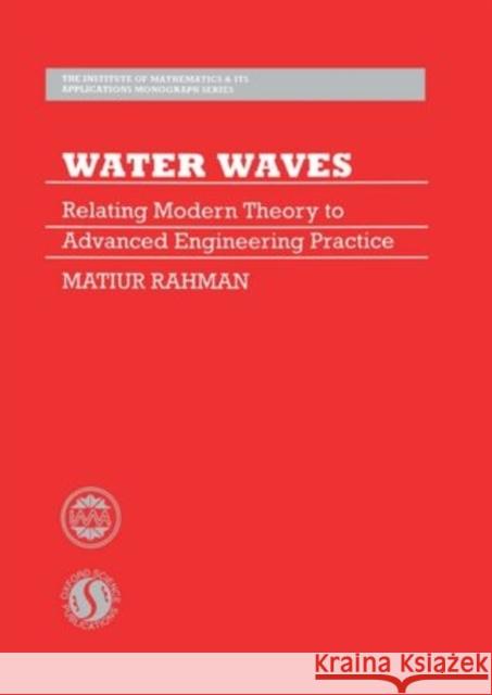 Water Waves : Relating Modern Theory to Advanced Engineering Applications  9780198534785 OXFORD UNIVERSITY PRESS