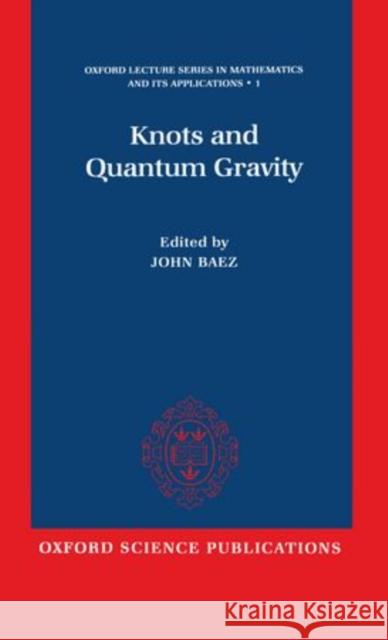 Knots and Quantum Gravity John C. Baez 9780198534907 Clarendon Press