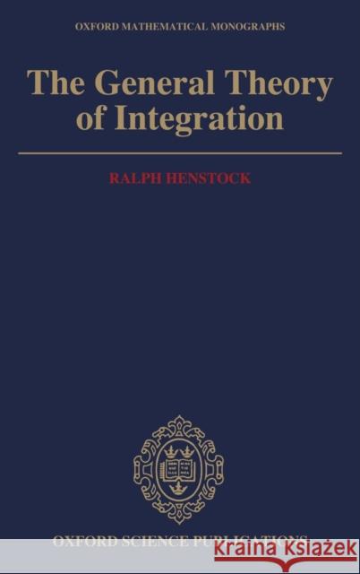 General Theory Integ C Henstock, Ralph 9780198535669 Clarendon Press