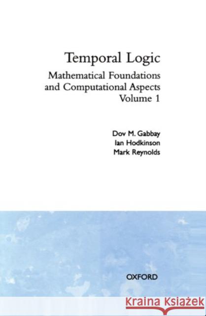 Temporal Logic: Volume 1  9780198537694 OXFORD UNIVERSITY PRESS