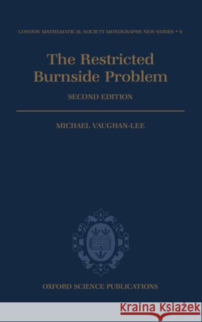 The Restricted Burnside Problem Michael Vaughan-Lee 9780198537861 Oxford University Press, USA
