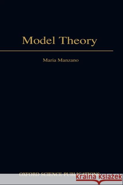 Model Theory Mariano C. Manzano 9780198538516 Oxford University Press