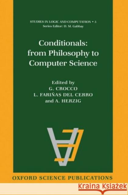 Conditionals: From Philosophy to Computer Science Farinas Del Cerro Crocco Luis Farina A. Herzig 9780198538615 Oxford University Press, USA
