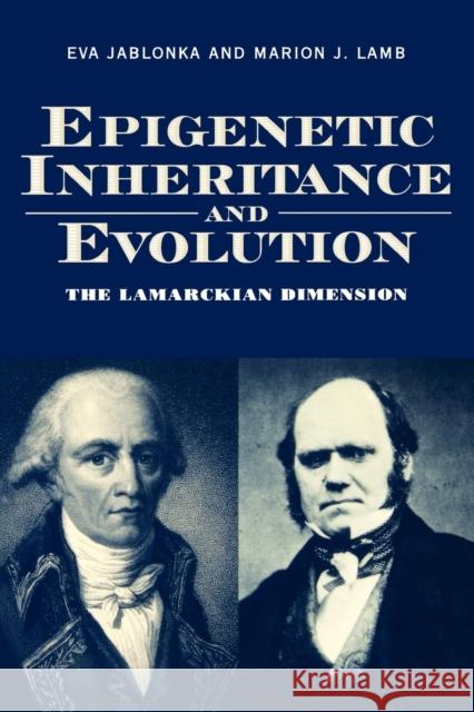 Epigenetic Inheritance and Evolution: The Lamarckian Dimension Jablonka, Eva 9780198540632 Oxford University Press, USA