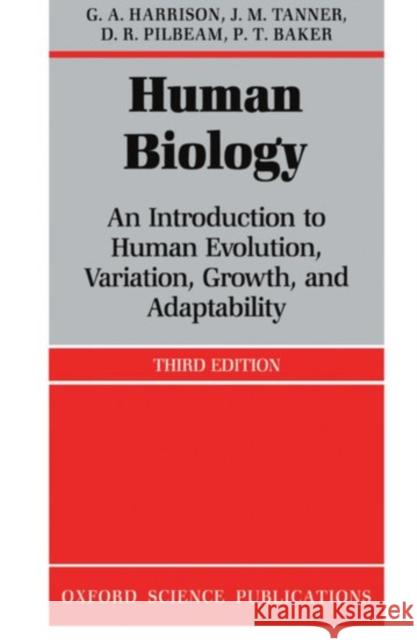 Human Biology: An Introduction to Human Evolution, Variation, Growth, and Adaptability Harrison, G. A. 9780198541431 OXFORD UNIVERSITY PRESS