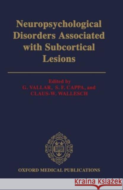 Neuropsychological Disorders Associated with Subcortical Lesions Vallar, G. 9780198546771 Oxford University Press, USA