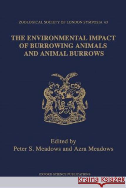 The Environmental Impact of Burrowing Animals and Animal Burrows Peter S. and Azra Meadows 9780198546801