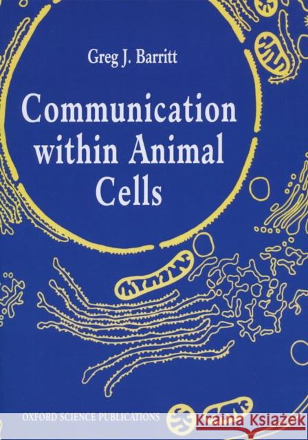 Communication Within Animal Cells Greg J. Barritt 9780198547266 Oxford University Press