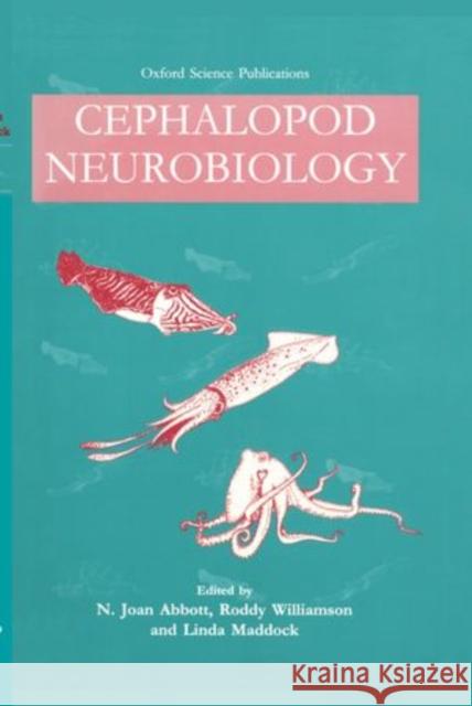 Cephalopod Neurobiology: Neuroscience Studies in Squid, Octopus, and Cuttlefish Abbott, N. Joan 9780198547907 Oxford University Press, USA