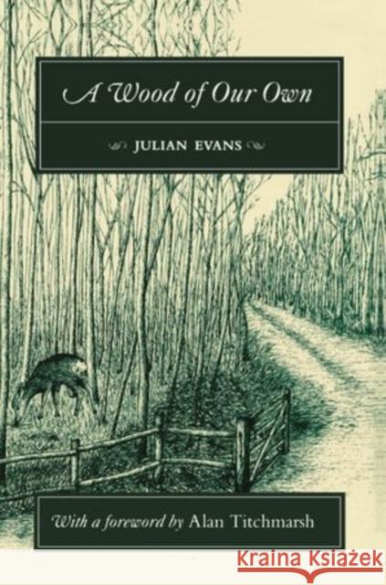 A Wood of Our Own Julian Evans John White Stephen Evans 9780198549512