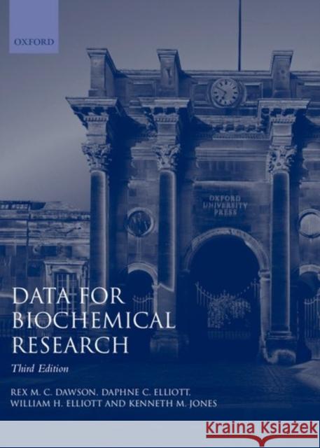 Data for Biochemical Research R. M. Dawson Daphne C. Elliott K. M. Jones 9780198552994 Oxford University Press
