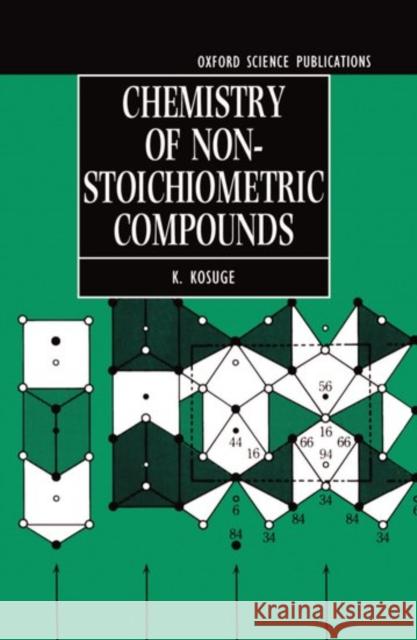 Chemistry of Non-Stoichiometric Compounds Kosuge, Koji 9780198555551