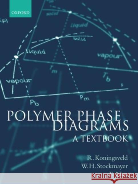 Polymer Phase Diagrams: A Textbook Koningsveld, R. 9780198556343 Oxford University Press