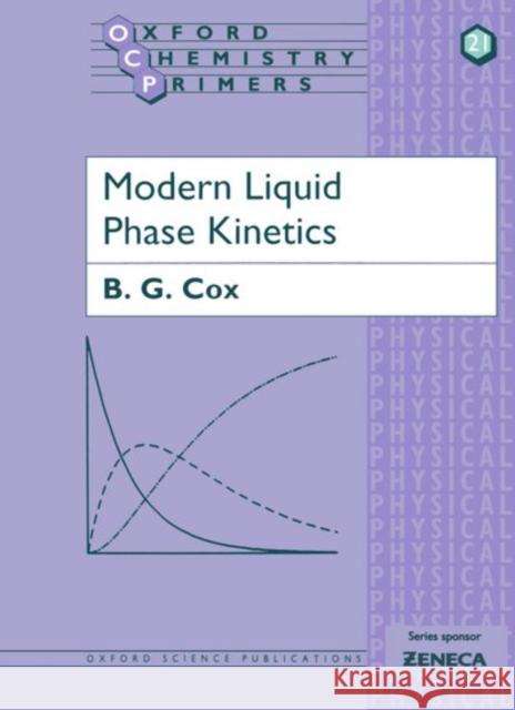 Modern Liquid Phase Kinetics B. G. Cox Brian G. Cox 9780198557449 Oxford University Press, USA