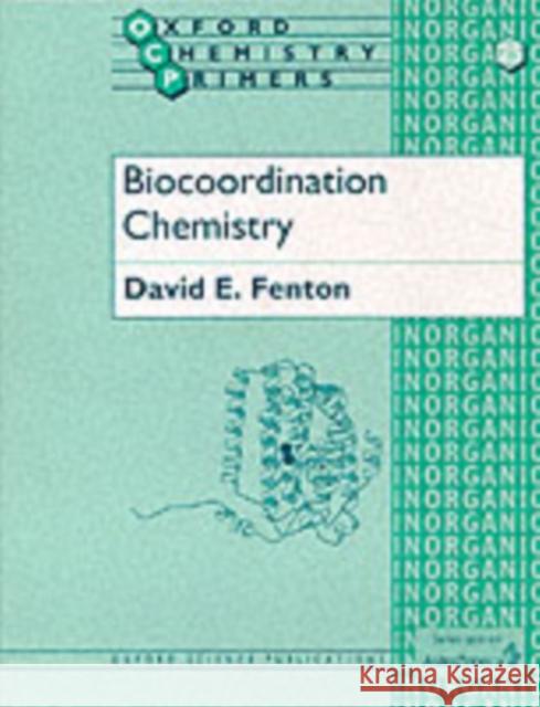 Biocoordination Chemistry David E. Fenton 9780198557739 Oxford University Press