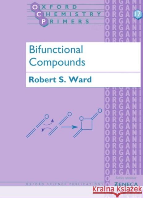 Bifunctional Compounds Robert S. Ward 9780198558088 Oxford University Press, USA