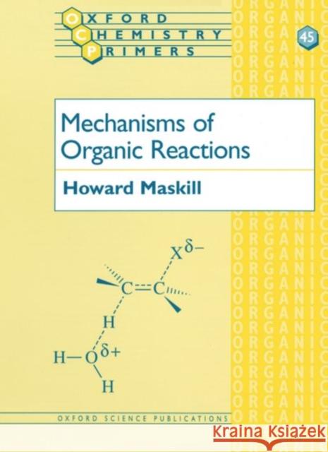 Mechanisms of Organic Reactions Howard Maskill 9780198558224