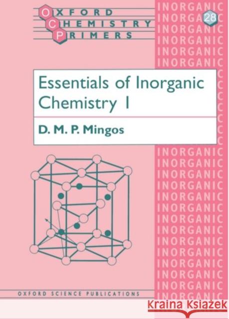 Essentials of Inorganic Chemistry 1 DMP Mingos 9780198558484