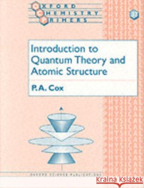 Introduction to Quantum Theory and Atomic Structure P. A. Cox 9780198559160 Oxford University Press