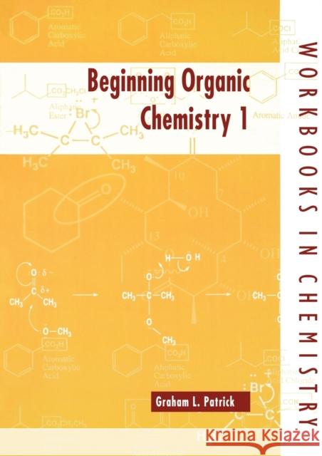 Beginning Organic Chemistry 1 Graham L. Patrick 9780198559351