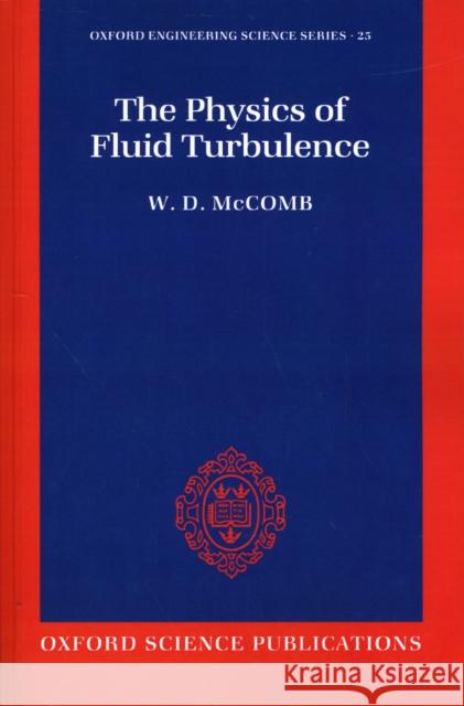 The Physics of Fluid Turbulence W. D. McComb 9780198562566 Oxford University Press