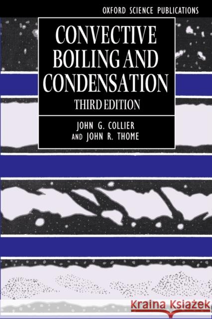 Convective Boiling and Condensation Thome Collier 9780198562962