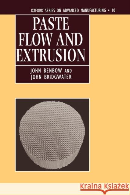 Paste Flow and Extrusion John Benbow John Bridgwater 9780198563389