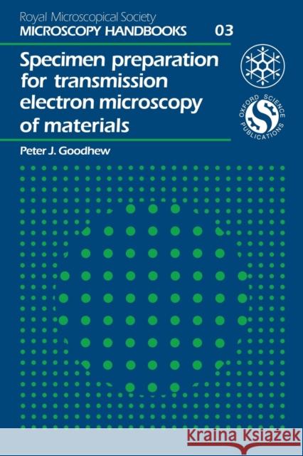 Specimen Preparation for Transmission Electron Microscopy of Materials Peter J. Goodhew 9780198564034 Oxford University Press, USA