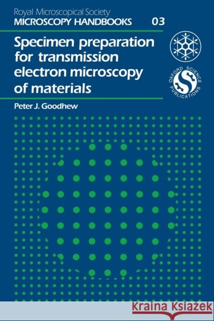 Specimen Preparation for Transmission Electron Microscopy of Materials Peter J. Goodhew 9780198564034