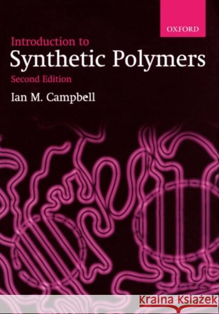 Introduction to Synthetic Polymers Iam Campbell 9780198564706 0