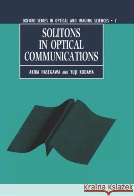 Solitons in Optical Communications Yuji (Professor, Department of Mathematics, Professor, Department of Mathematics, Ohio State University) Kodama 9780198565079