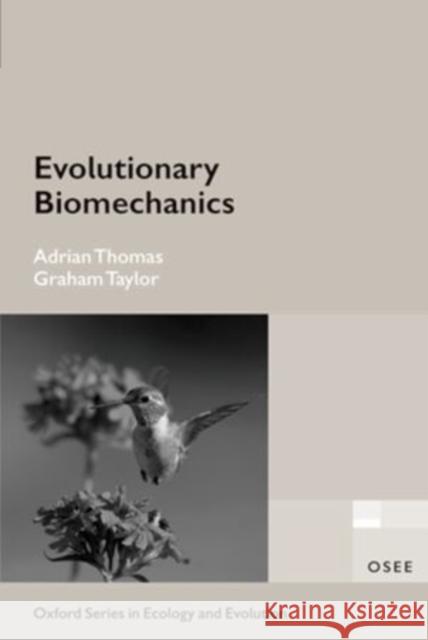 Evolutionary Biomechanics Taylor, Graham 9780198566380 Oxford University Press, USA