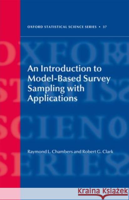 An Introduction to Model-Based Survey Sampling with Applications Raymond L Chambers 9780198566625
