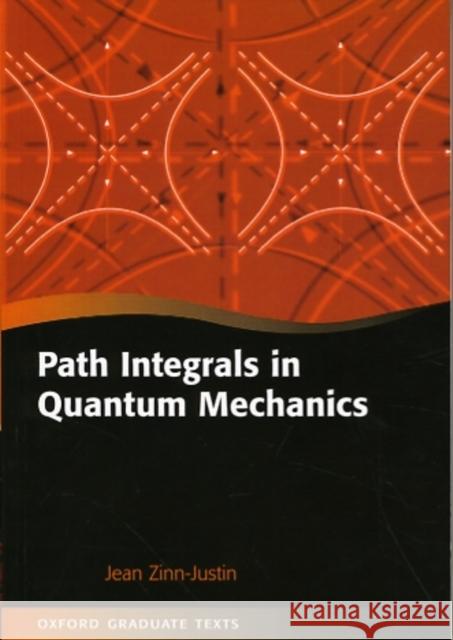 Path Integrals in Quantum Mechanics  9780198566755 OXFORD UNIVERSITY PRESS