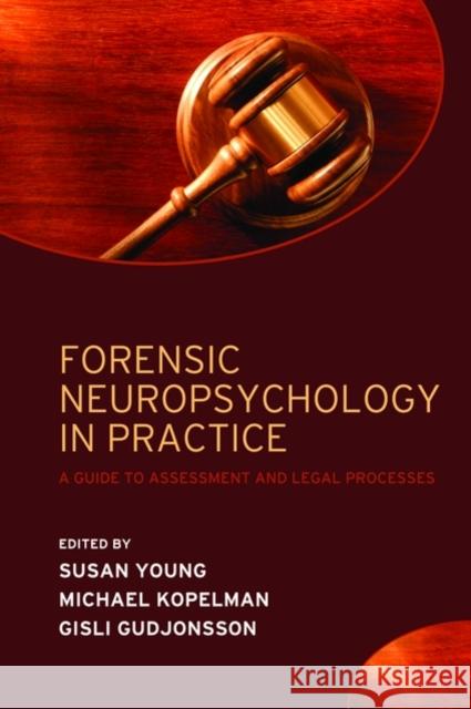 Forensic Neuropsychology in Practice: A Guide to Assessment and Legal Processes Young, Susan 9780198566830