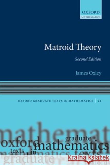 Matroid Theory James Oxley J. G. Oxley 9780198566946 Oxford University Press