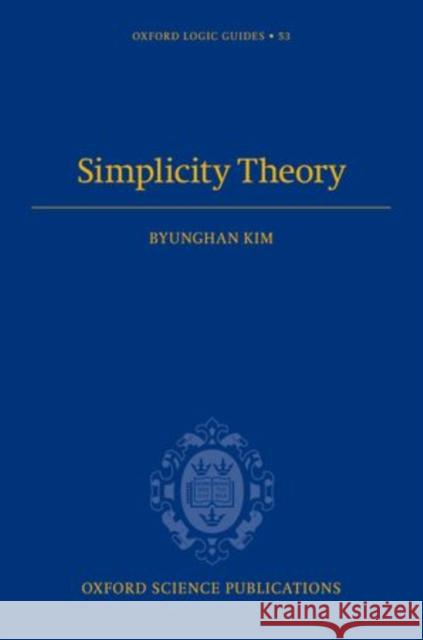 Simplicity Theory Byungham Kim 9780198567387 OXFORD