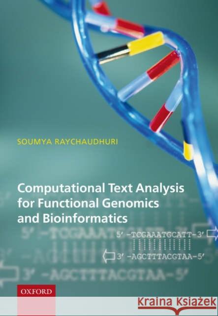 Computational Text Analysis: For Functional Genomics and Bioinformatics Raychaudhuri, Soumya 9780198567400 Oxford University Press, USA