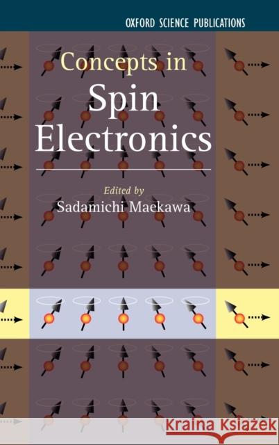 Concepts in Spin Electronics Sadamichi Maekawa 9780198568216 