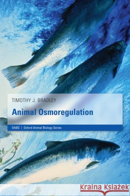 Animal Osmoregulation Tim Bradley 9780198569961 Oxford University Press, USA